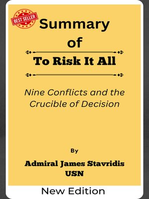 cover image of Summary of to Risk It All Nine Conflicts and the Crucible of Decision    by  Admiral James Stavridis USN